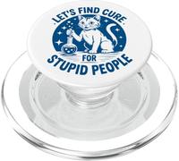 Let's Find A Cure For Stupid People Cool Cat PopSockets PopGrip for MagSafe