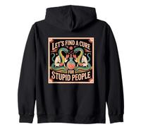 Let's Find A Cure For Stupid People Funny Snakes Poster Art Zip Hoodie
