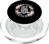 Let's Find A Cure For The Stupid Sarcasm Jokes - PopSockets PopGrip for MagSafe