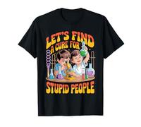 Let's Find A Cure for The Stupid Sarcasm Jokes T-Shirt