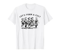 Let's Form A Cult - Funny Retro Dark Humor Satire T-Shirt