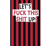 Let's fuck this shit up: A Gratitude Journal a funny gift for your friend, Father/mother or any men/woman in your life.