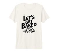 Let's Get Baked Baker Humor for Cooking Enthusiasts Premium T-Shirt