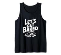 Let's Get Baked Baker Humor for Cooking Enthusiasts Tank Top