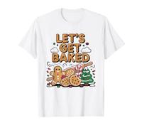 Let's Get Baked Gingerbread Christmas Cookie Humor Baker T-Shirt