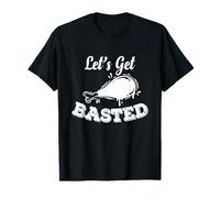 Let's Get Basted Turkey T-Shirt