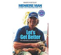 Let's Get Better: A Memoir of Meniere's Disease (Meniere Man)