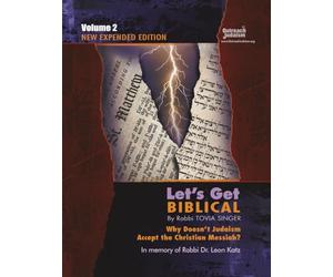 Let's Get Biblical!: Why doesn't Judaism Accept the Christian Messiah? Volume 2