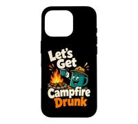 Let's Get Campfire Drunk Funny Camping Humor Case for iPhone 16 Pro