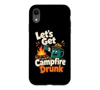 Let's Get Campfire Drunk Funny Camping Humor Case for iPhone XR