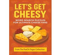 Let's Get Cheesy: Word Search Puzzles for Ultimate Cheese Fans (PeaChi Pages Puzzle Books - Word Search)