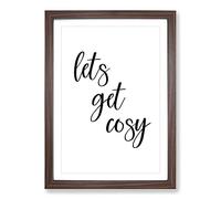 Lets Get Cosy Typography Framed Print | A2 Walnut Framed Wall Art | Ready to Hang | Modern Positive Affirmations Picture | Living Room Bedroom Lounge Office