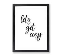 Lets Get Cosy Typography Quote Framed Print | A3 Black Framed Wall Art | Ready to Hang | Modern Positive Affirmations Picture | Living Room Bedroom Lounge Office