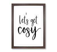 Let'S Get Cosy Typography Quote Framed Print | A3 Walnut Framed Wall Art | Ready to Hang | Modern Positive Affirmations Picture | Living Room Bedroom Lounge Office