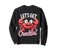 Let's Get Crackin' Crabs Crab Fisher Alaska Sweatshirt