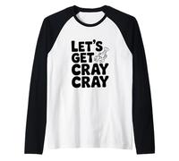 Let's Get Cray Cray for Crayfish Lovers Raglan Baseball Tee