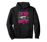 Lets get dirty Muddy Race Mud Run Pullover Hoodie