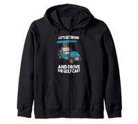 Let's Get Drunk And Drive The Golf Cart Funny Golfing Golfer Zip Hoodie
