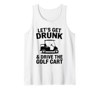 Let's Get Drunk & Drive The Golf Cart Tank Top