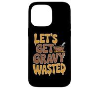 Lets Get Gravy Wasted Thanksgiving Turkey Day Humor Case for iPhone 14 Pro Max
