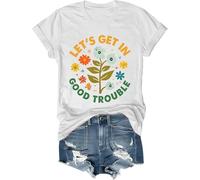Lets Get in Good Trouble Shirt Women Men Social Justice T-Shirt Get in Good Trouble Tee Tops White