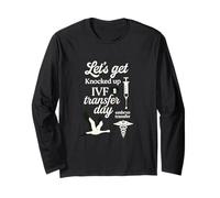 Let's get Knocked up Transfer Day IVF Mom Fertility Women Long Sleeve T-Shirt