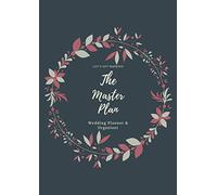 Let's Get Married The Master Plan:: Wedding Planner & Organizer: Checklists, Worksheets, Planning Book, Wedding Organizers and Ultimate Tools to Plan your Perfect Wedding on a Small Budget