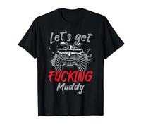 Let's Get Muddy ATV Rider Quad Bike Offroading T-Shirt