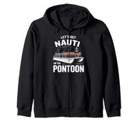Lets Get Nauti On The Pontoon Boat Lake Life Zip Hoodie