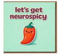 Let's Get Neurospicy Funny Chilli Pepper Pun Greeting Card - Cute Neurodivergent Humour for Love/Anniversary or Valentine’s - Blank Inside