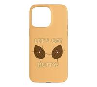 LET'S GET NUTTY! Case for iPhone 15 Pro Max