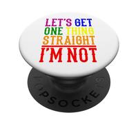Lets get one thing straight Im not LGBT Pride Month LGBTQ PopSockets Adhesive PopGrip