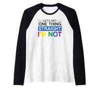 Let's Get One Thing Straight I'm Not LGBTQ Pride Gay Raglan Baseball Tee