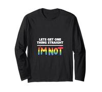Let's Get One Thing Straight I'm Not Long Sleeve T-Shirt