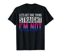 Lets Get One Thing Straight Im Not Proud Bi Flag Bisexual T-Shirt