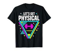 Let's Get Physical Dumbbell Fitness Workout Gym T-Shirt