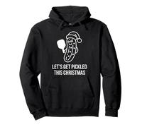 Let's Get Pickled This Christmas Festive Humor Pullover Hoodie
