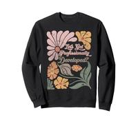 Let's Get Professionally Developed Sweatshirt