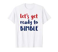Let's get ready to Bimble T-Shirt