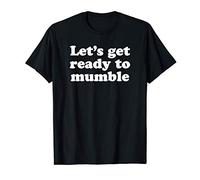 Let's Get Ready to Mumble Funny Wrestling Saying Joke T-Shirt