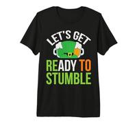 Lets get Ready to Stumble St. Patrick's Day Lucky Men Women Premium T-Shirt