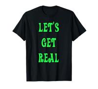 Let's Get Real T-Shirt