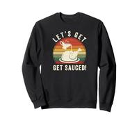 Let's Get Sauced - Funny Thanksgiving Sweatshirt