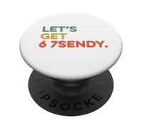 Let's Get Sendy 6 7endy 67 Tween Teen Funny Gen Z Send It PopSockets Adhesive PopGrip