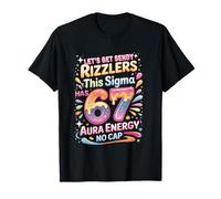Let's Get Sendy Rizzlers Sigma 67 Aura Energy Tee T-Shirt
