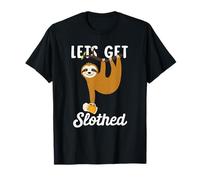 Lets get Slothed Beer Lovers Funny Quote Drinking Sloth T-Shirt