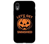 Let's Get Smashed Jack O Lantern Pumpkin Halloween Funny Case for iPhone XR