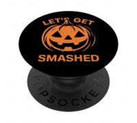 Let's Get Smashed Jack O Lantern Pumpkin Halloween Funny PopSockets Adhesive PopGrip