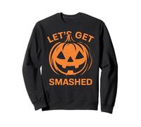 Let's Get Smashed Jack O Lantern Pumpkin Halloween Funny Sweatshirt
