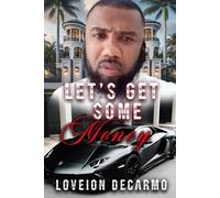 Let's get some money by Loveion Decarmo